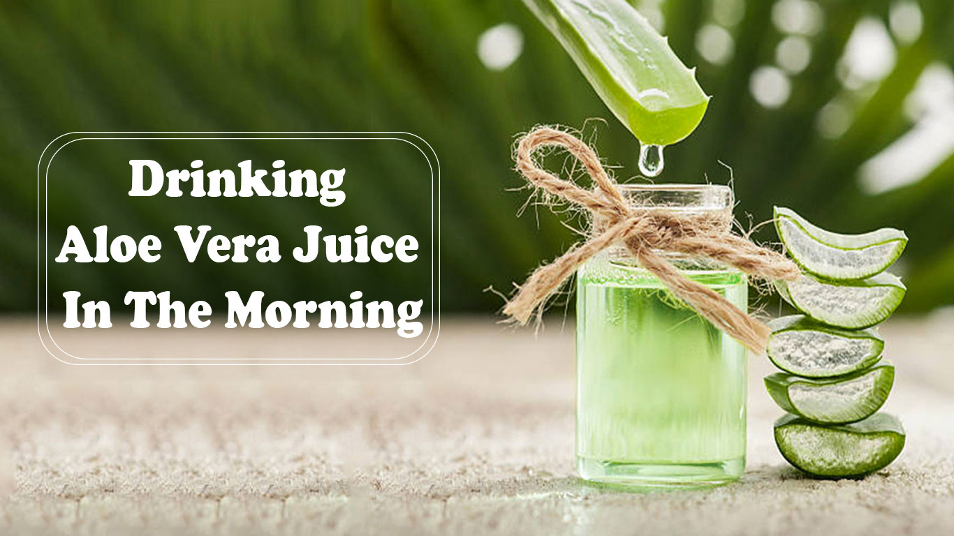 drinking aloe vera juice in the morning (4)